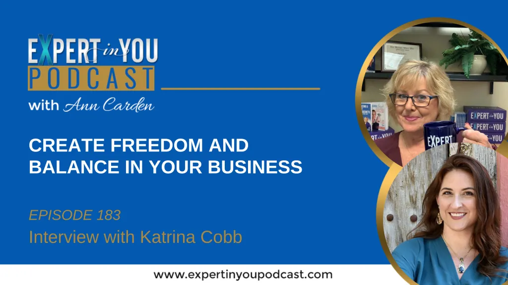 Create Freedom and Balance in Your Business with Katrina Cobb