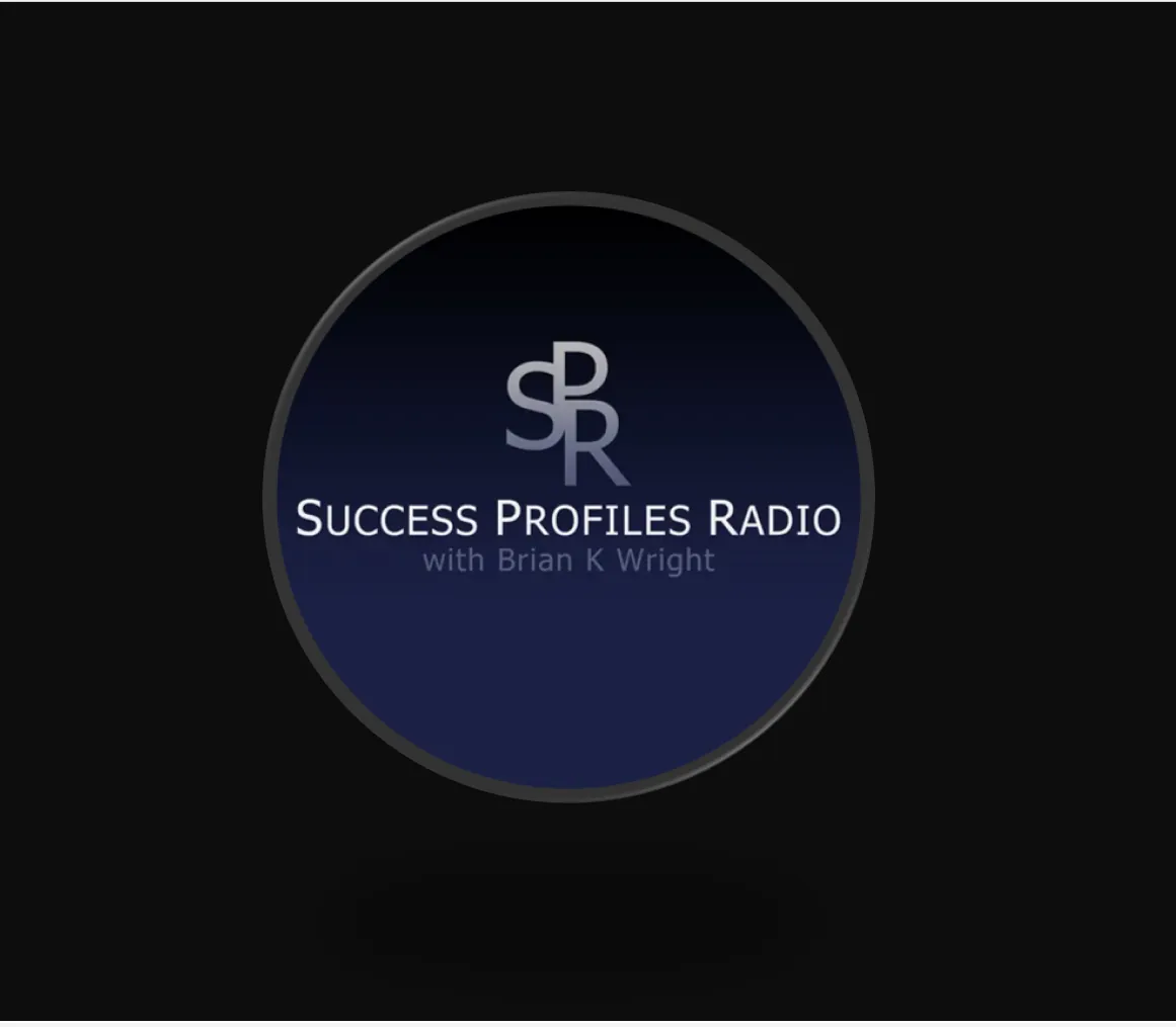 Featured Guest On: Success Profiles Radio with Brian Wright