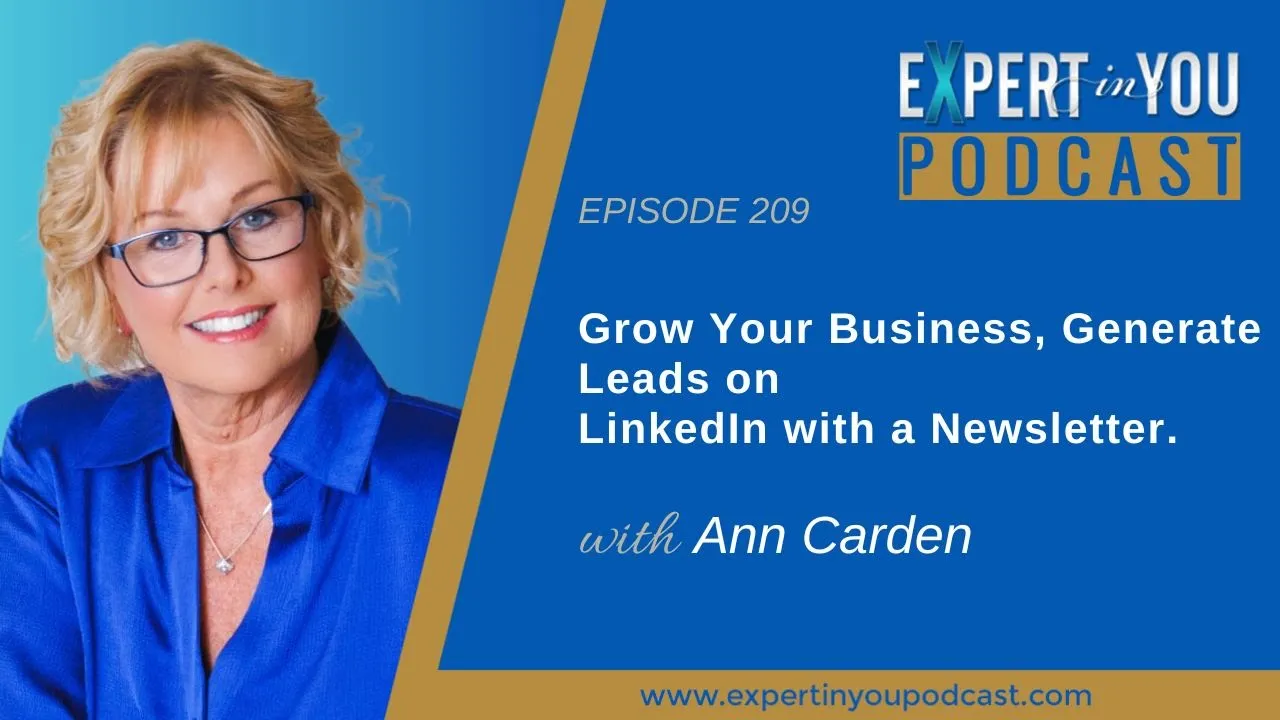 Episode 209 – Grow Your Business, Generate Leads on LinkedIn with a Newsletter