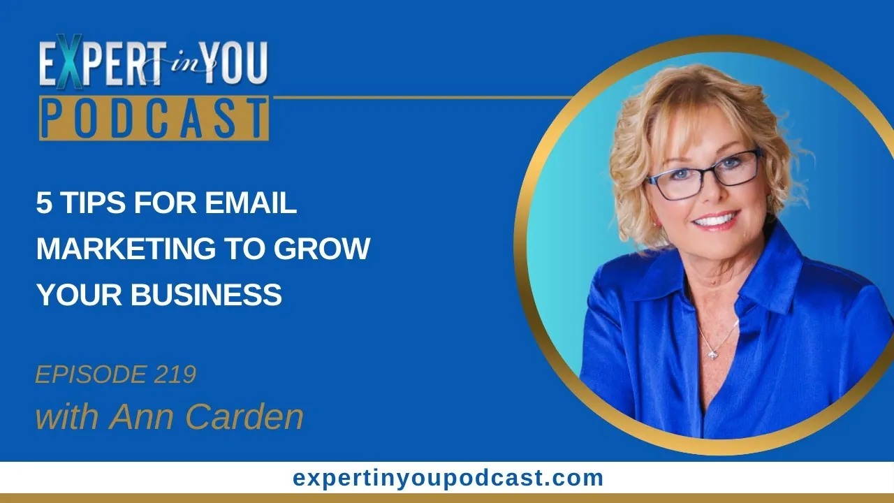 Episode 219 – 5 Tips for Email Marketing to Grow Your Business