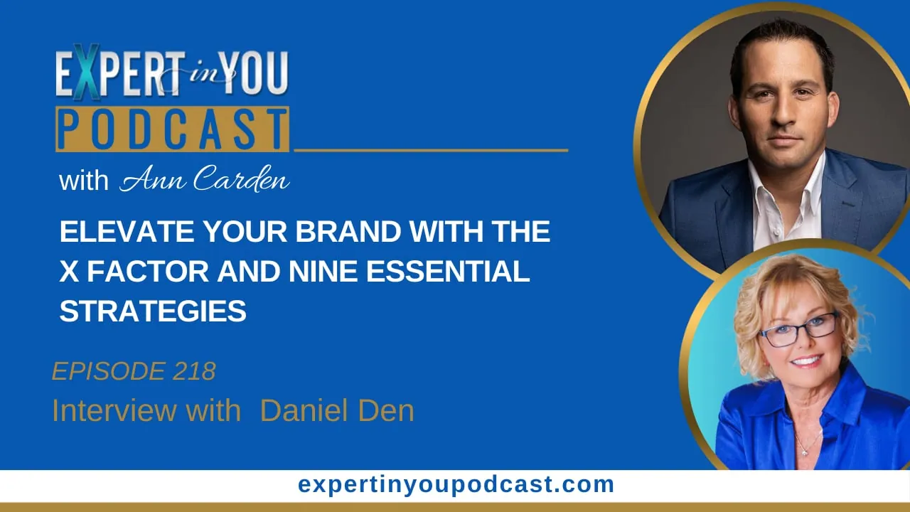 Episode 218 – Elevate Your Brand with the X Factor and Nine Essential Strategies