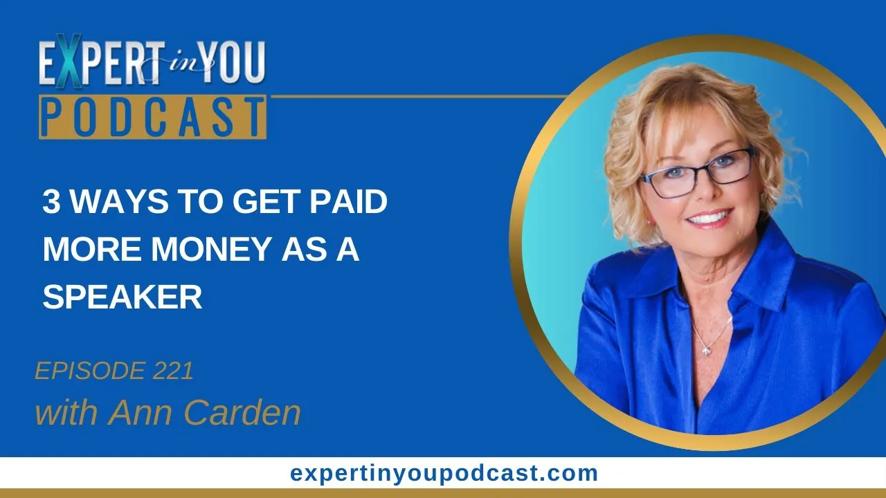 Episode 221 – 3 Ways to Get Paid More Money As A Speaker