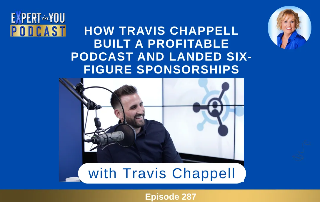 Episode 287 – How Travis Chappell Built a Profitable Podcast and Landed Six-Figure Sponsorships