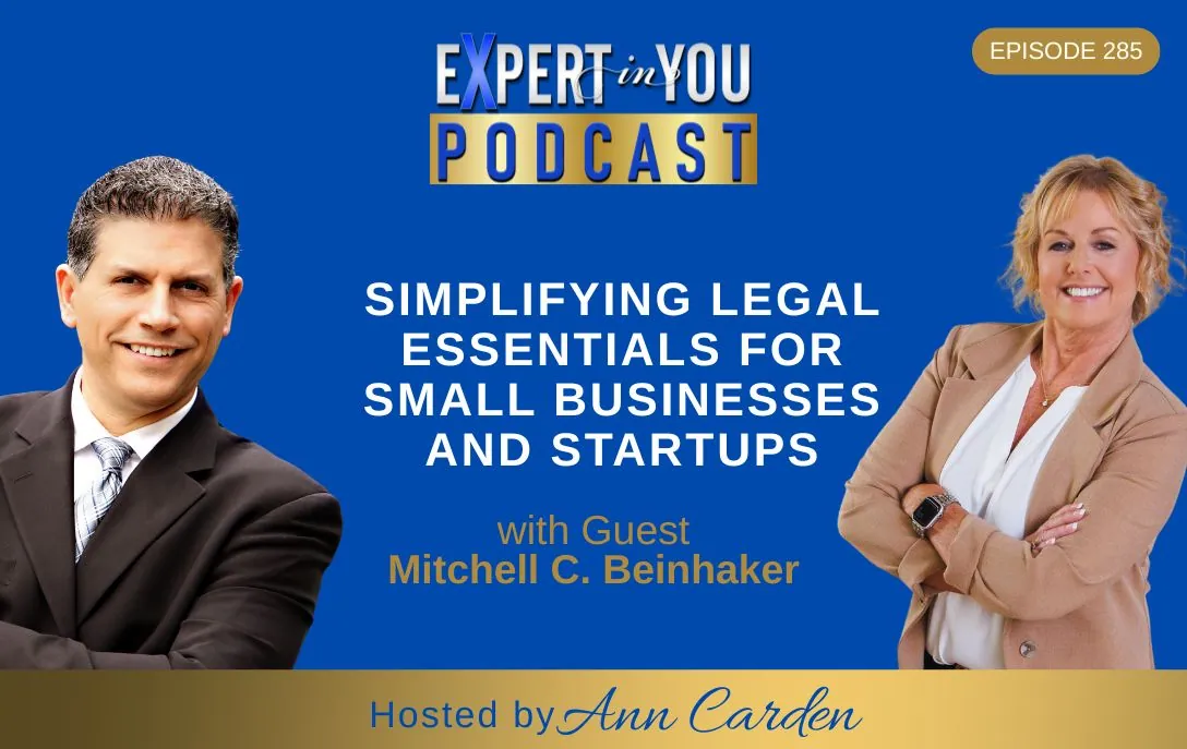 Episode 285 – Simplifying Legal Essentials for Small Businesses and Startups with Mitchell C. Beinhaker